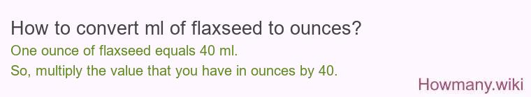 How to convert ml of flaxseed to ounces?
