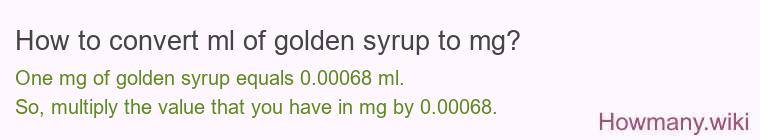 How to convert ml of golden syrup to mg?