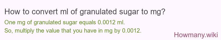 How to convert ml of granulated sugar to mg?
