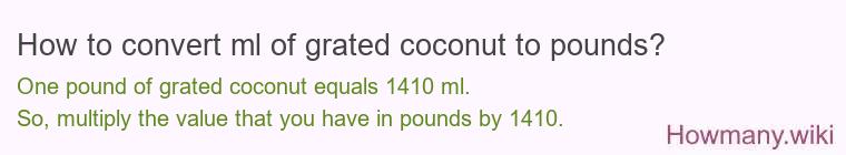 How to convert ml of grated coconut to pounds?