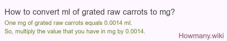 How to convert ml of grated raw carrots to mg?