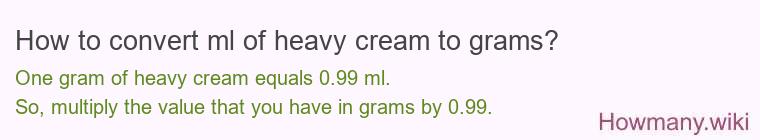 How to convert ml of heavy cream to grams?