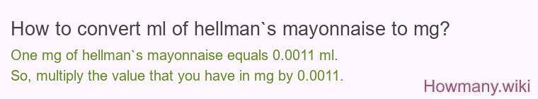 How to convert ml of hellman`s mayonnaise to mg?