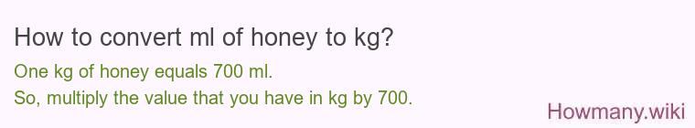 How to convert ml of honey to kg?