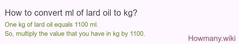How to convert ml of lard oil to kg?