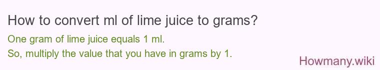 How to convert ml of lime juice to grams?