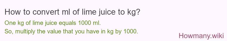How to convert ml of lime juice to kg?