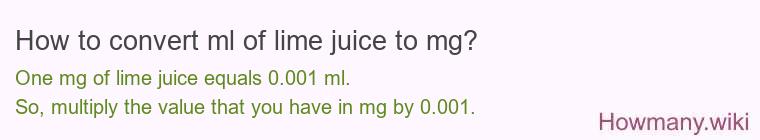 How to convert ml of lime juice to mg?