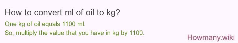How to convert ml of oil to kg?