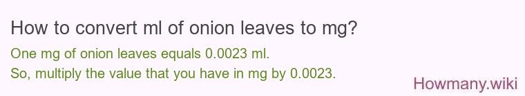 How to convert ml of onion leaves to mg?