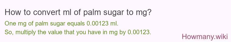 How to convert ml of palm sugar to mg?