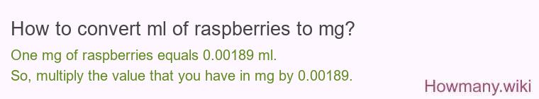 How to convert ml of raspberries to mg?