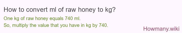 How to convert ml of raw honey to kg?