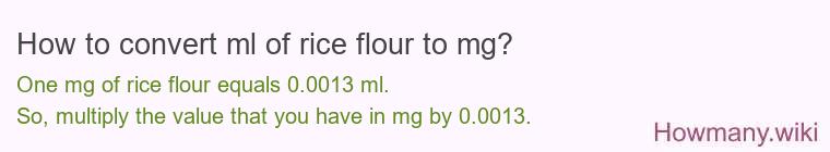 How to convert ml of rice flour to mg?