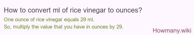 How to convert ml of rice vinegar to ounces?