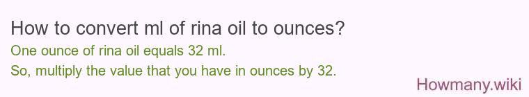 How to convert ml of rina oil to ounces?