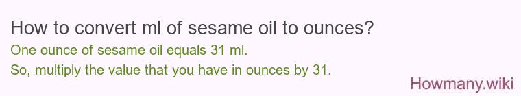 How to convert ml of sesame oil to ounces?