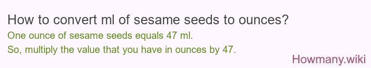 How to convert ml of sesame seeds to ounces?