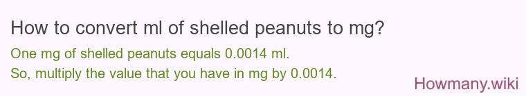 How to convert ml of shelled peanuts to mg?