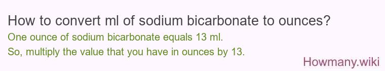 How to convert ml of sodium bicarbonate to ounces?