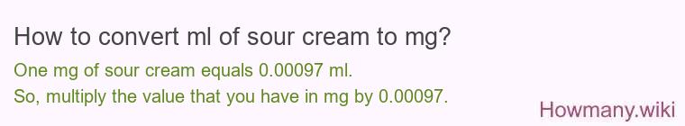 How to convert ml of sour cream to mg?
