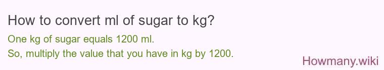 How to convert ml of sugar to kg?