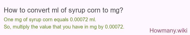 How to convert ml of syrup corn to mg?