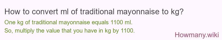 How to convert ml of traditional mayonnaise to kg?