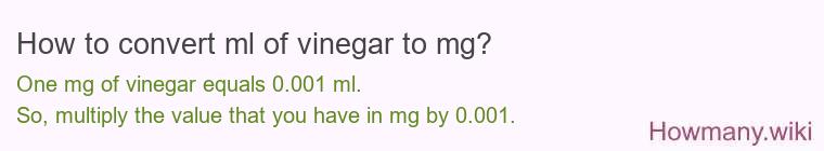 How to convert ml of vinegar to mg?