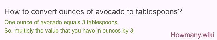 How to convert ounces of avocado to tablespoons?