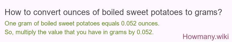 How to convert ounces of boiled sweet potatoes to grams?