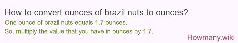 How to convert ounces of brazil nuts to ounces?