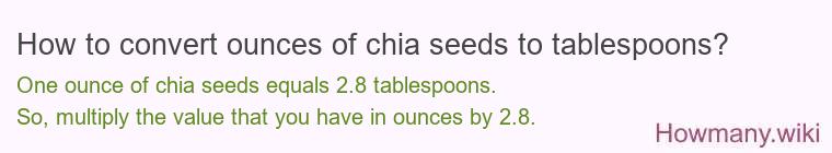 How to convert ounces of chia seeds to tablespoons?