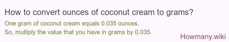 How to convert ounces of coconut cream to grams?