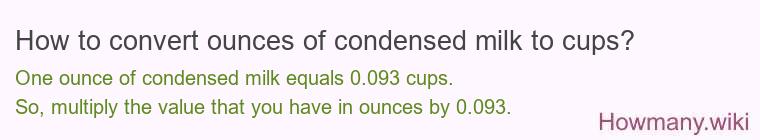 How to convert ounces of condensed milk to cups?