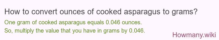 How to convert ounces of cooked asparagus to grams?
