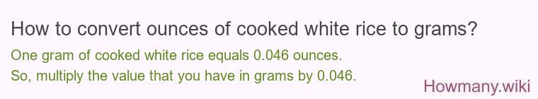 How to convert ounces of cooked white rice to grams?