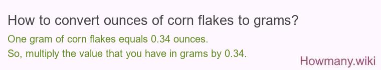 How to convert ounces of corn flakes to grams?