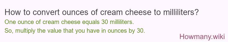How to convert ounces of cream cheese to milliliters?