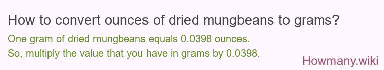 How to convert ounces of dried mungbeans to grams?