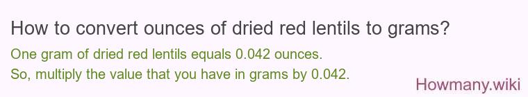 How to convert ounces of dried red lentils to grams?