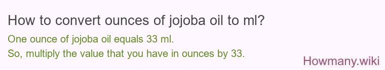 How to convert ounces of jojoba oil to ml?