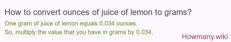 How to convert ounces of juice of lemon to grams?