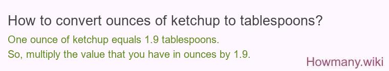 How to convert ounces of ketchup to tablespoons?