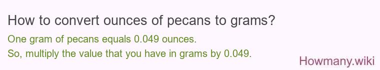 How to convert ounces of pecans to grams?