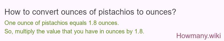 How to convert ounces of pistachios to ounces?
