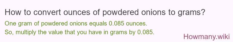 How to convert ounces of powdered onions to grams?