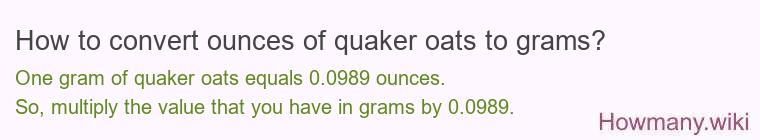 How to convert ounces of quaker oats to grams?