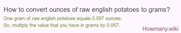 How to convert ounces of raw english potatoes to grams?