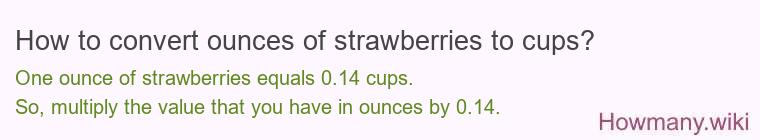 How to convert ounces of strawberries to cups?